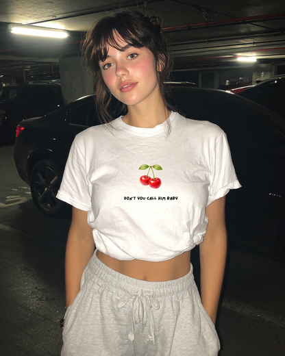 "Don't you call him" Baby Tee