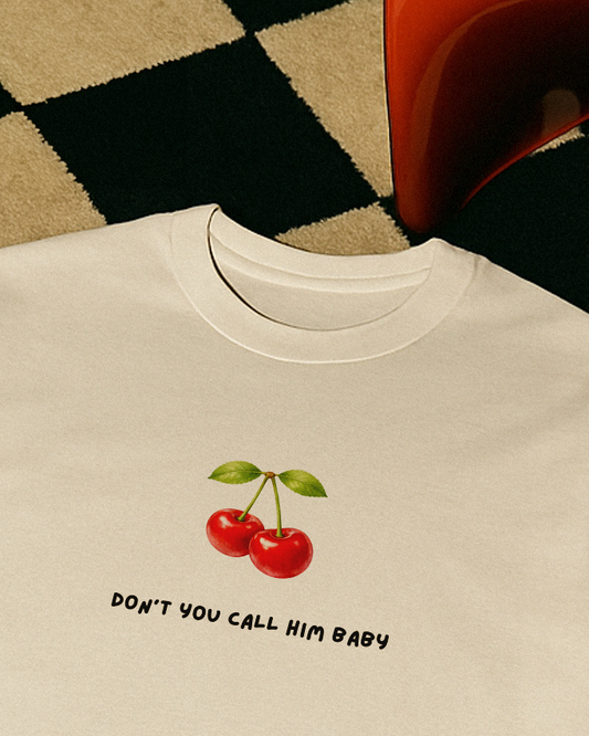 "Don't you call him" Baby Tee