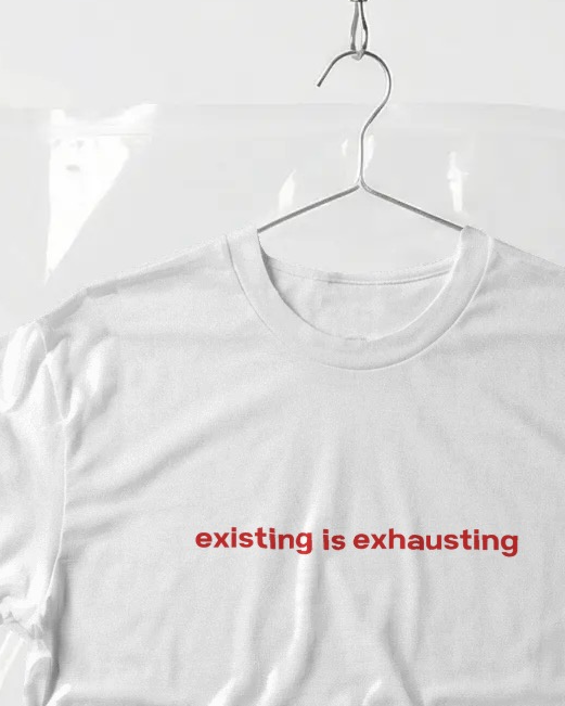 "existing is exhausting" Baby Tee