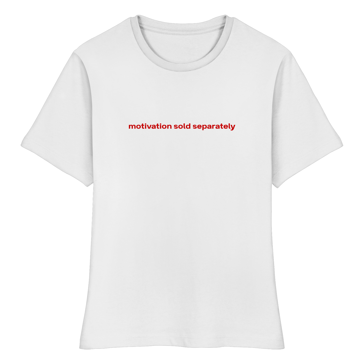 "motivation sold separately" Baby Tee