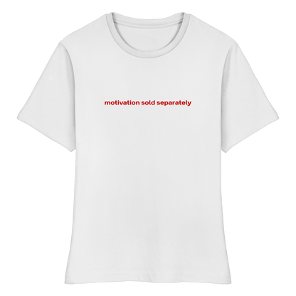 "motivation sold separately" Baby Tee