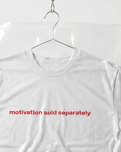"motivation sold separately" Baby Tee